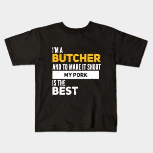 Funny Butcher Quote Kids T-Shirt